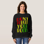 Vergeet je Roots-Afrikaanse Amerikaan niet Trui (Voorkant volledig)