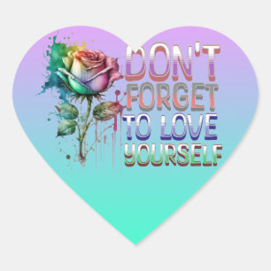 Vergeet jezelf niet lief te hebben hart sticker