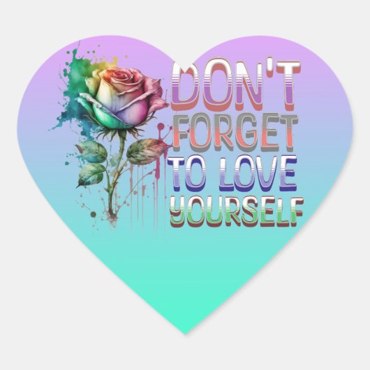 Vergeet jezelf niet lief te hebben hart sticker (Voorkant)