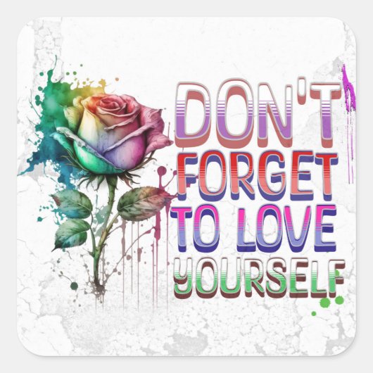 Vergeet jezelf niet lief te hebben vierkante sticker (Voorkant)