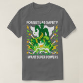 Vergeet Lab Safety Funny Chemistry Humor Science T T-shirt (Design voorkant)