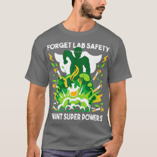 Vergeet Lab Safety Funny Chemistry Humor Science T T-shirt