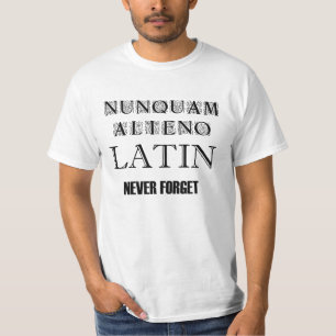 Vergeet Latijn T-Shirt nooit