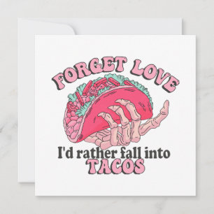 Vergeet liefde Ik herfst liever in taco's