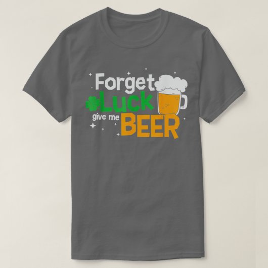 Vergeet Luck Beer Saint Patricks Day Beer Glass Fu T-shirt (Design voorkant)