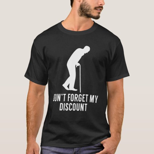 Vergeet mijn korting niet - grappige oude mensen t-shirt (Voorkant)