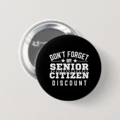 Vergeet mijn Senior Citizen Korting niet Ronde Button 5,7 Cm (Voorkant /achterkant)