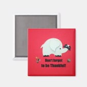 Vergeet niet dankbaar te zijn. magneet (Voorkant / Achterkant)