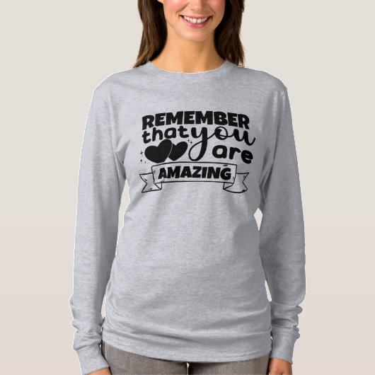 Vergeet niet dat je geweldig bent t-shirt (Voorkant)