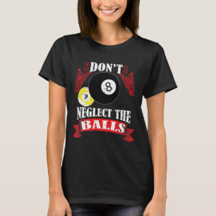 Vergeet niet de grappige biljart pool spelers gesc t-shirt