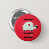 Vergeet niet: De koning houdt van je. Ronde Button 5,7 Cm (Voorkant /achterkant)