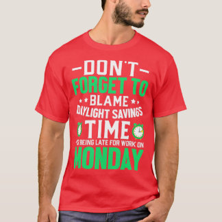 Vergeet niet de zomertijd te vergoeden. t-shirt