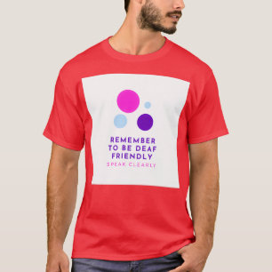 Vergeet niet doofvriendelijk te zijn om duidelijk t-shirt