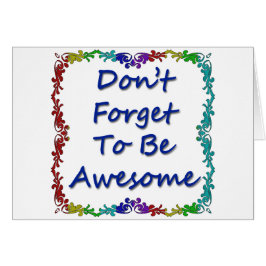 Vergeet niet Geweldige te zijn