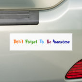 Vergeet niet Geweldige te zijn Bumpersticker (Op auto)
