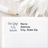 Vergeet niet Geweldige te zijn Etiket (Insitu)