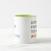 Vergeet niet Geweldige te zijn Mok (Midden)