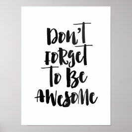 Vergeet niet geweldige te zijn poster