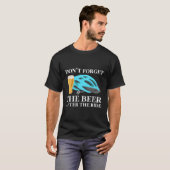 Vergeet niet het bier na de rit grappige fiets t-shirt (Voorkant volledig)