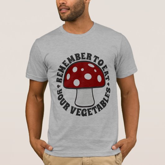 Vergeet niet je groenten te eten - paddenstoelen,  t-shirt (Voorkant)