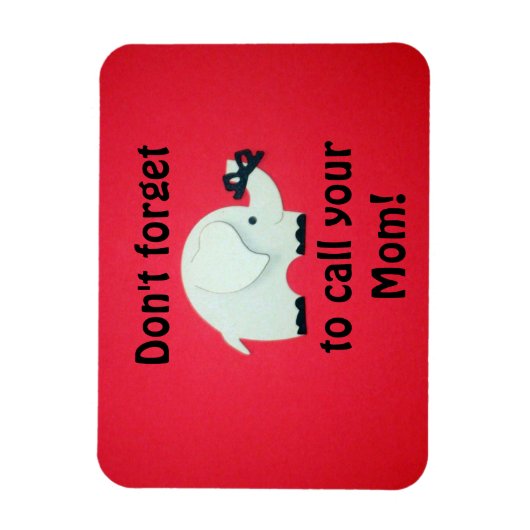 Vergeet niet je moeder te bellen! magneet (Verticaal)