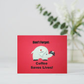 Vergeet niet: koffie redt levens! briefkaart (Staand voorkant)