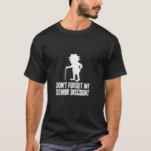 Vergeet niet mijn senior korting grappige oude men t-shirt