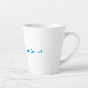 Vergeet niet om een pauze! latte mok
