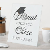 Vergeet niet om je droom Afstuderen donut achterna Reclamebord Met Voetstuk (Insitu)
