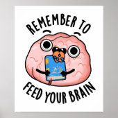 Vergeet niet om je hersenen te voeden Grappige ana Poster (Voorkant)