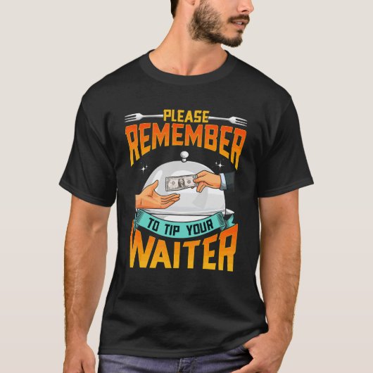 Vergeet niet om je Waiter Waitress-voedsel te stop T-shirt (Voorkant)