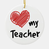 Vergeet niet om mijn leraar lief te hebben! keramisch ornament (Voorkant)