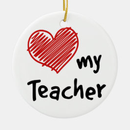 Vergeet niet om mijn leraar lief te hebben! keramisch ornament