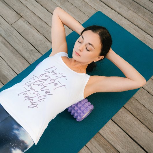 Vergeet niet om van jezelf te houden vandaag de Ta Tanktop