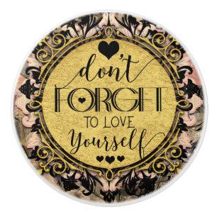 Vergeet niet om van jezelf te houden, zwarte zwijn keramische knop