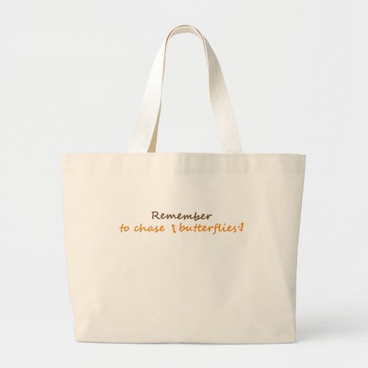 Vergeet niet om vlinders te achtervolgen Het leven Grote Tote Bag (Voorkant)
