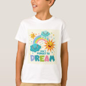 Vergeet niet te dromen van Inspirerend zonnewolken T-shirt (Voorkant)