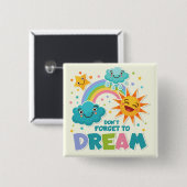 Vergeet niet te dromen van Inspirerend zonnewolken Vierkante Button 5,1 Cm (Voorkant /achterkant)