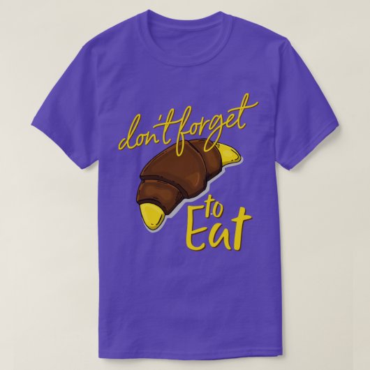 Vergeet niet te eten t-shirt (Design voorkant)