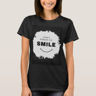 Vergeet niet te glimlachen t-shirt