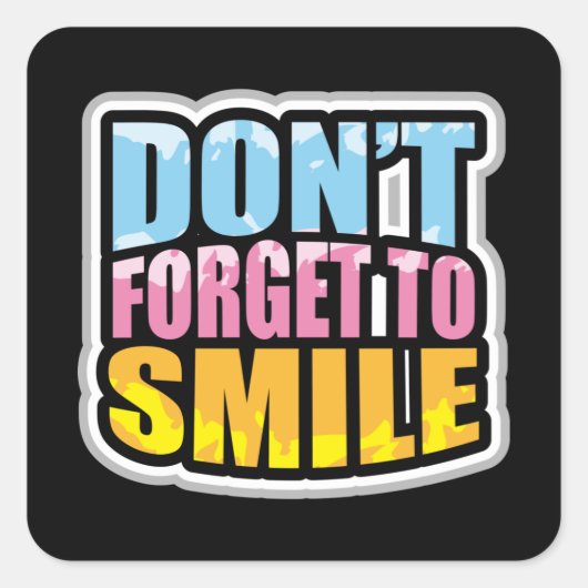Vergeet niet te glimlachen vierkante sticker (Voorkant)