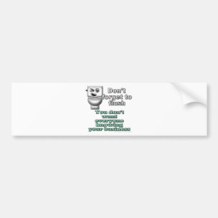 Vergeet niet te spoelen. Je wilt niet iedereen... Bumpersticker