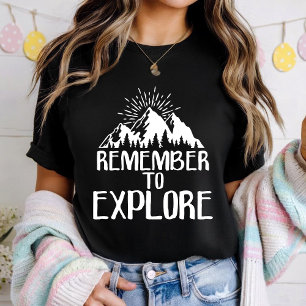 Vergeet niet te verkennen t-shirt