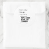 Vergeet niet waarom u bent begonnen - Inspirerend  Ronde Sticker (Tas)