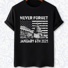 Vergeet nooit 6 januari 2021 - de proteïne Capitol T-shirt