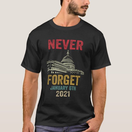 Vergeet nooit 6 januari 2021 noodlijdend t-shirt (Voorkant)