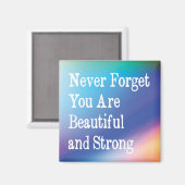 Vergeet nooit dat je mooi en sterk bent. magneet (Voorkant / Achterkant)