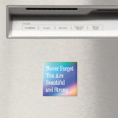 Vergeet nooit dat je mooi en sterk bent. magneet (Insitu (Vaatwasser))