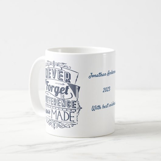 Vergeet nooit het verschil dat je hebt gemaakt in  koffiemok (Voorkant links)