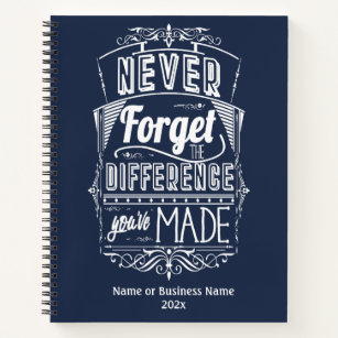 Vergeet nooit het verschil dat je hebt gemaakt notitieboek